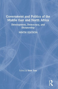 Title: Government and Politics of the Middle East and North Africa: Development, Democracy, and Dictatorship, Author: Sean Yom