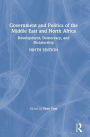 Government and Politics of the Middle East and North Africa: Development, Democracy, and Dictatorship