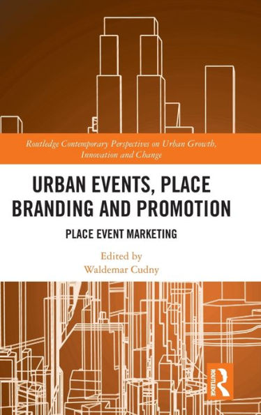 Urban Events, Place Branding and Promotion: Place Event Marketing