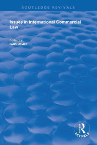 Title: Issues in International Commercial Law / Edition 1, Author: Iwan Davies
