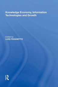 Title: Knowledge Economy, Information Technologies and Growth, Author: Luigi Paganetto