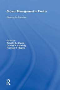 Title: Growth Management in Florida: Planning for Paradise, Author: Timothy S.Chapin