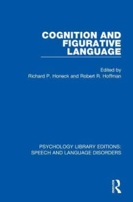 Title: Cognition and Figurative Language, Author: Richard P. Honeck