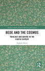 Bede and the Cosmos: Theology and Nature in the Eighth Century