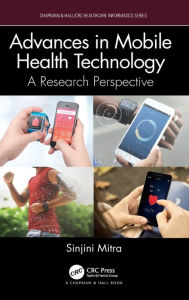 Title: Advances in Mobile Health Technology: A Research Perspective, Author: Sinjini Mitra