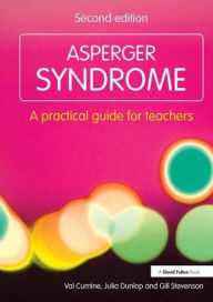 Title: Asperger Syndrome: A Practical Guide for Teachers, Author: Val Cumine