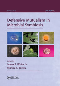 Title: Defensive Mutualism in Microbial Symbiosis, Author: James F. White Jr.