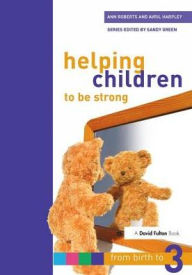 Title: Helping Children to be Strong, Author: Ann Roberts