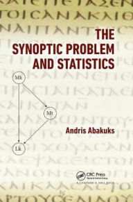 Title: The Synoptic Problem and Statistics / Edition 1, Author: Andris Abakuks