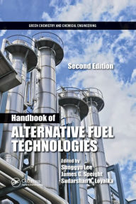 Title: Handbook of Alternative Fuel Technologies / Edition 2, Author: Sunggyu Lee