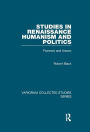 Studies in Renaissance Humanism and Politics: Florence and Arezzo