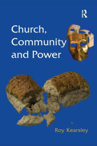 Title: Church, Community and Power / Edition 1, Author: Roy Kearsley