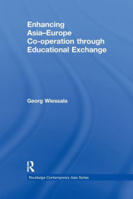 Title: Enhancing Asia-Europe Co-operation through Educational Exchange, Author: Georg Wiessala