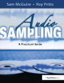 Audio Sampling: A Practical Guide / Edition 1