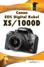 Canon EOS Digital Rebel XS/1000D: Focal Digital Camera Guides