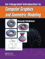 An Integrated Introduction to Computer Graphics and Geometric Modeling / Edition 1