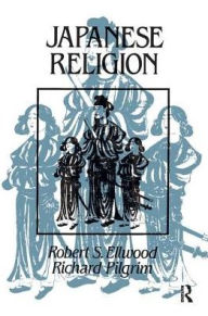 Title: Japanese Religion: A Cultural Perspective, Author: Robert Ellwood