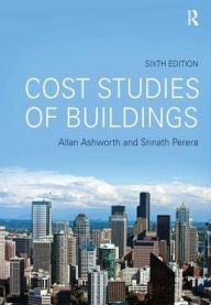 Title: Cost Studies of Buildings / Edition 6, Author: Allan Ashworth