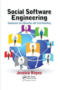 Title: Social Software Engineering: Development and Collaboration with Social Networking / Edition 1, Author: Jessica Keyes