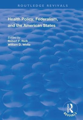 Health Policy, Federalism and the American States / Edition 1