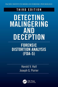 Title: Detecting Malingering and Deception: Forensic Distortion Analysis (FDA-5) / Edition 3, Author: Harold V. Hall