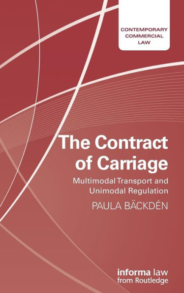 The Contract of Carriage: Multimodal Transport and Unimodal Regulation / Edition 1