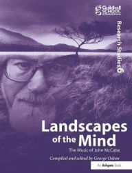 Title: Landscapes of the Mind: The Music of John McCabe, Author: George Odam