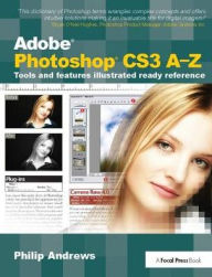 Title: Adobe Photoshop CS3 A-Z: Tools and features illustrated ready reference, Author: Philip Andrews