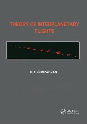 Theory of Interplanetary Flights / Edition 1