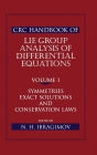 CRC Handbook of Lie Group Analysis of Differential Equations, Volume I: Symmetries, Exact Solutions, and Conservation Laws