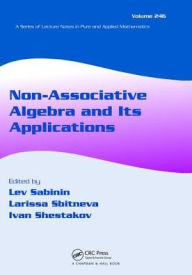 Title: Non-Associative Algebra and Its Applications / Edition 1, Author: Lev Sabinin