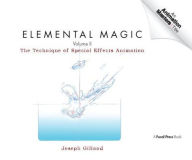 Title: Elemental Magic, Volume II: The Technique of Special Effects Animation, Author: Joseph Gilland