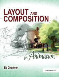 Title: Layout and Composition for Animation, Author: Ed Ghertner