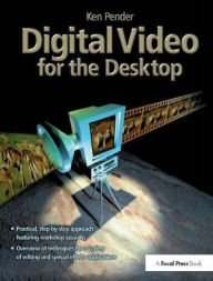 Title: Digital Video for the Desktop, Author: Ken Pender