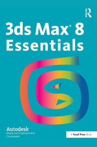 Title: 3ds Max 8 Essentials: Autodesk Media and Entertainment Courseware, Author: Autodesk