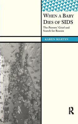 When a Baby Dies of SIDS: The Parents' Grief and Search for Reason