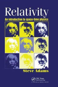 Title: Relativity: An Introduction to Spacetime Physics / Edition 1, Author: Steve Adams