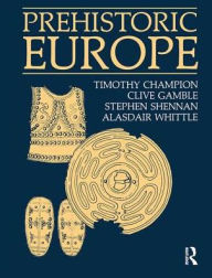 Title: Prehistoric Europe, Author: Timothy Champion