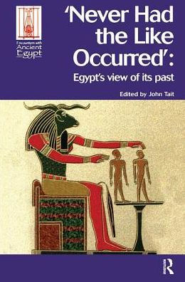 Never Had the Like Occurred: Egypt's View of its Past