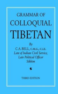 Title: Grammar of Colloquial Tibetan, Author: C. A. Bell