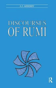 Title: Discourses of Rumi, Author: A.J Arberry