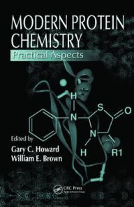 Title: Modern Protein Chemistry: Practical Aspects / Edition 1, Author: Gary C. Howard
