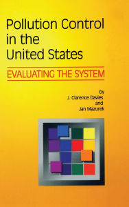 Title: Pollution Control in United States: Evaluating the System, Author: J. Clarence Davies