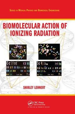 Biomolecular Action of Ionizing Radiation / Edition 1