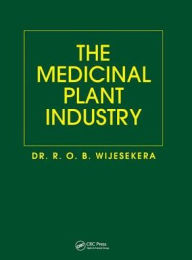 Title: The Medicinal Plant Industry, Author: R. O. B. Wijesekera