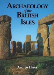 Title: Archaeology of the British Isles, Author: Mr Andrew R M Hayes