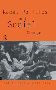 Title: Race, Politics and Social Change, Author: Les Back