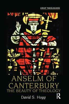 Anselm of Canterbury: The Beauty of Theology