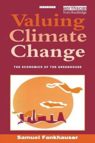 Title: Valuing Climate Change: The Economics of the Greenhouse, Author: Samuel Fankhauser
