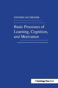 Title: Basic Processes of Learning, Cognition, and Motivation, Author: S. M. Cormier